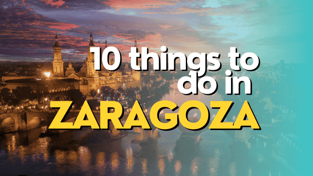 10 things to do in Zaragoza