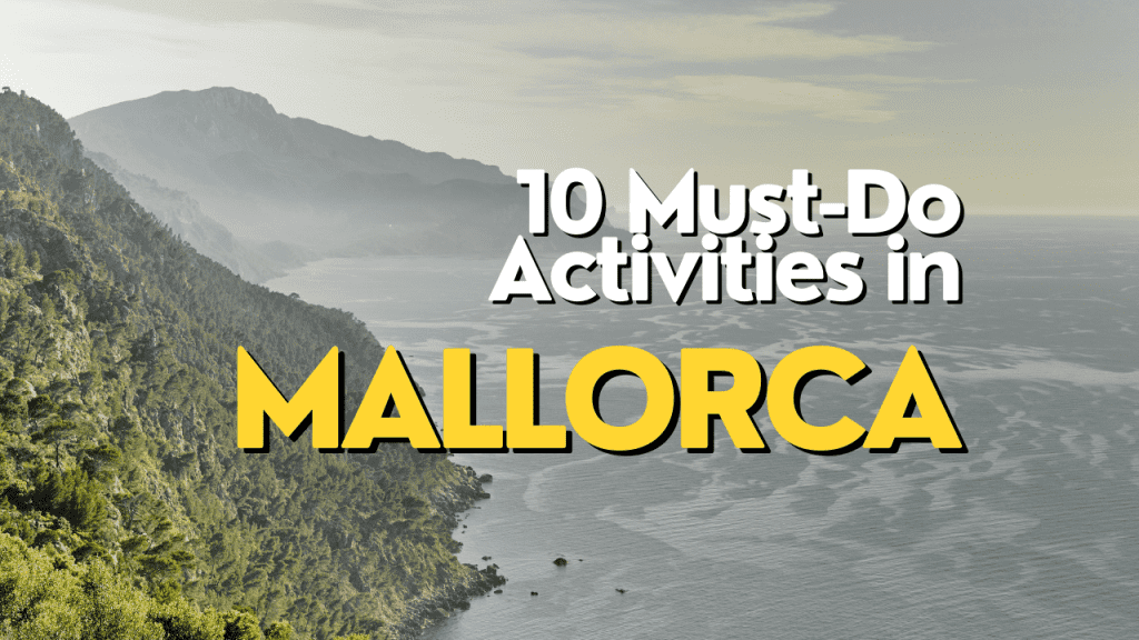 10 Must-Do Activities in Mallorca