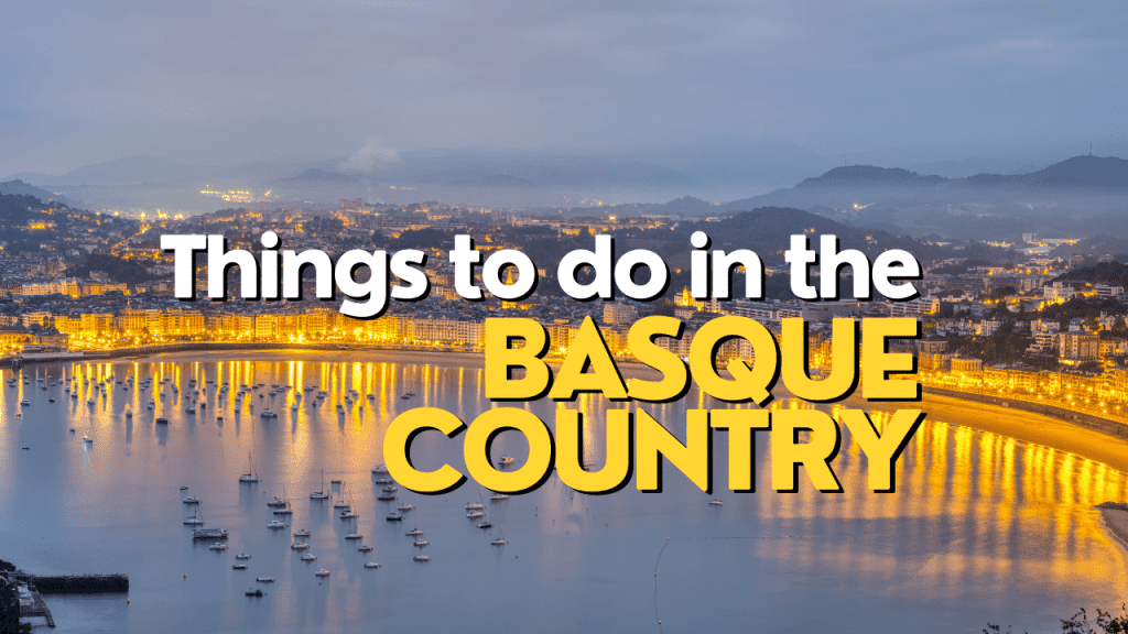 Things to do in the Basque Country